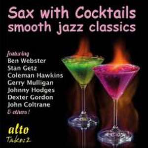 Sax with Cocktails-Smooth Jazz Classics de Gershwin/Ellington/Carter/Ellis