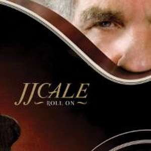 Roll On de Jj Cale