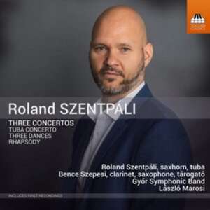 Drei Konzerte de Szentpali/Szepesi/Marosi/Gyor Symphonic Band