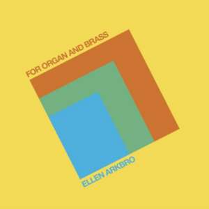 For Organ And Brass de Ellen Arkbro