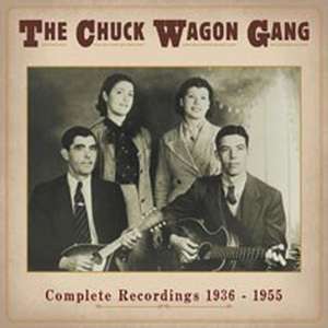 The Complete Recordings 1936-1955 de The Chuck Wagon Gang