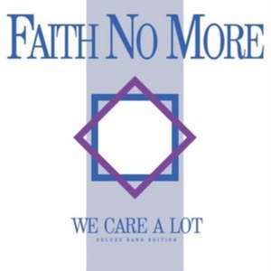 We Care A Lot (Deluxe Band Edition) de Faith No More