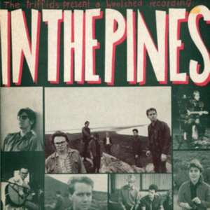 In The Pines de The Triffids