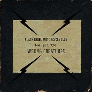 Wrong Creatures de Black Rebel Motorcycle Club