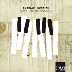 Scarlatti Sonatas de Christian Ihle Hadland