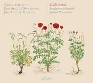 Al alva venid-Secular music from the Spanish Ren de Almajano/Pandolfo/Moreno/La Romanesca