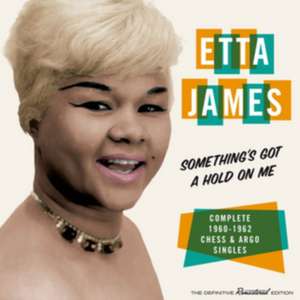 Something's Got A Hold On Me-Complete 1960-62 CH de Etta James