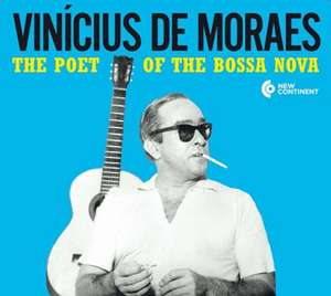 The Poet Of Bossa Nova de Vinicius De Moraes