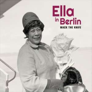 Mack The Knife-Ella In Berlin+2 Bonus Tracks de Ella Fitzgerald