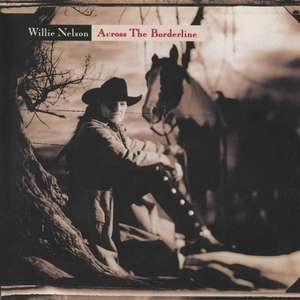 Across The Borderline de Willie Nelson