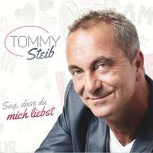 Sag,dass du mich liebst de Tommy Steib