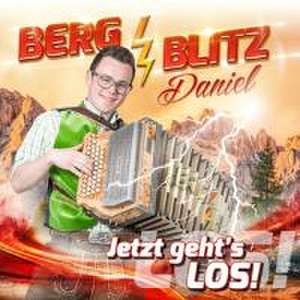 Jetzt geht's los! de Bergblitz Daniel