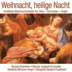 Weihnacht-heilige Nacht-Festliche Weihnachtsli de Bozner Domchor/Bozner Jugendorch. /Paulmichl