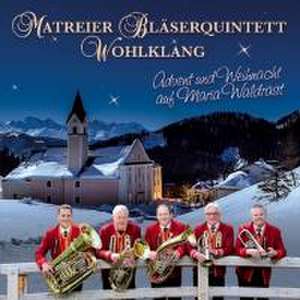 Advent und Weihnacht auf Maria Waldrast de Matreier Bläserquintett "Wohlklang"