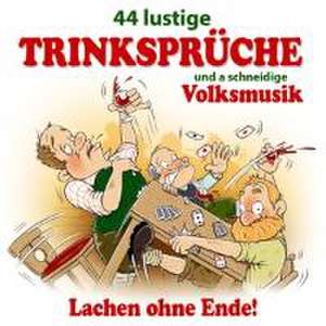 44 lustige Trinksprüche u.a.schneid.Volksmusik de Various