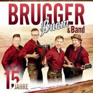 15 Jahre de Brugger Buam