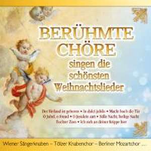 Berühmte Chöre singen die schönsten Weihnachtslied de various