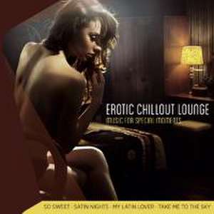 Erotic Chillout Lounge-Music For Special Moments de Lovers Lounge Club