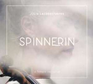 Lacherstorfer, J: Spinnerin-A Female Narrative