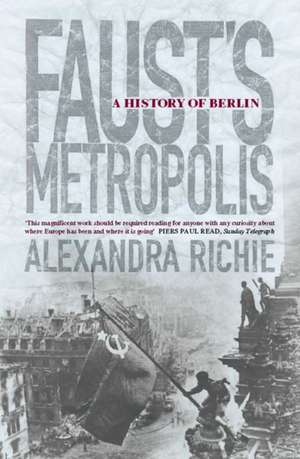 Richie, A: Faust's Metropolis de Alexandra Richie