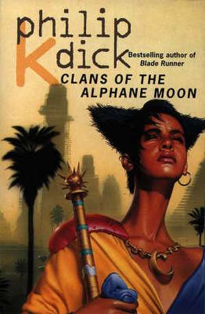 Clans of the Alphane Moon de Philip K. Dick