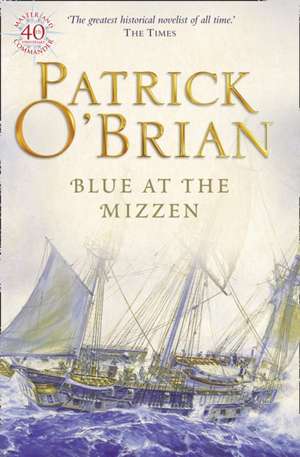 O'Brian, P: Blue at the Mizzen de Patrick O’Brian