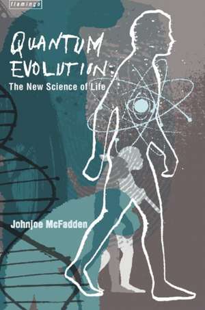 Quantum Evolution: Life in the Multiverse de Johnjoe McFadden