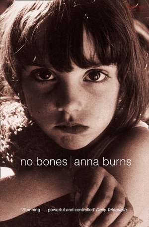 No Bones de Anna Burns