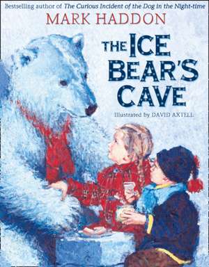 The Ice Bear's Cave de Mark Haddon