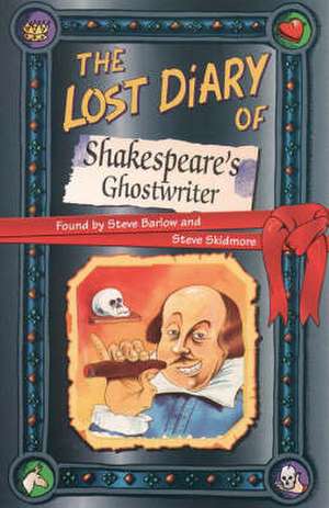 The Lost Diary of Shakespeare's Ghostwriter: The Consuming Passions of Classical Athens de Steve Barlow