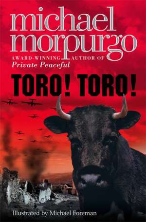 Toro! Toro! de MICHAEL, M.B.E. MORPURGO