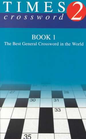 Times 2 Crossword: The Best General Crossword in the World de Richard Browne