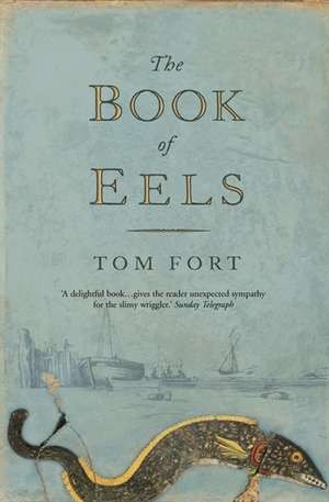 The Book of Eels de Tom Fort