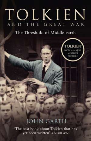 Garth, J: Tolkien and the Great War