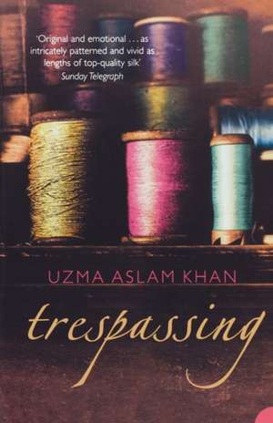 Trespassing de Uzma Aslam Khan