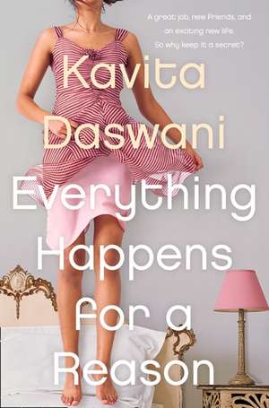 Everything Happens for a Reason de Kavita Daswani