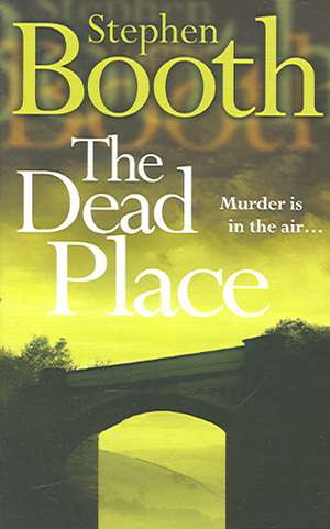 The Dead Place de Stephen Booth