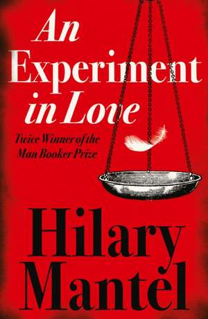 An Experiment in Love de Hilary Mantel