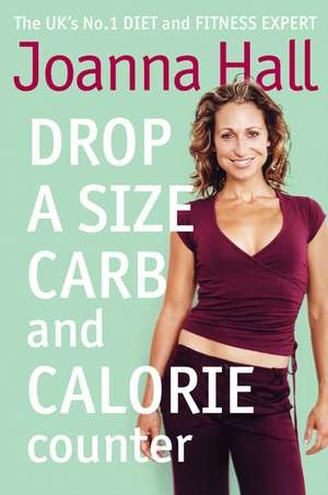 Drop a Size Calorie and Carb Counter de Joanna Hall