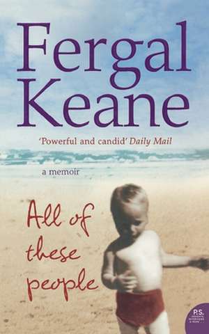 All of These People: A Memoir de Fergal Keane