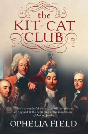 The Kit-Cat Club de Ophelia Field