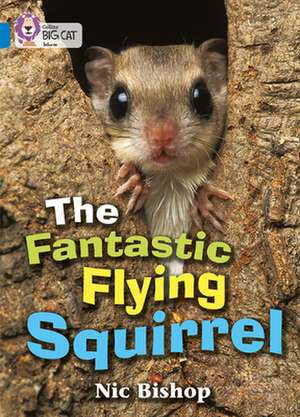 The Fantastic Flying Squirrel de Nic Bishop