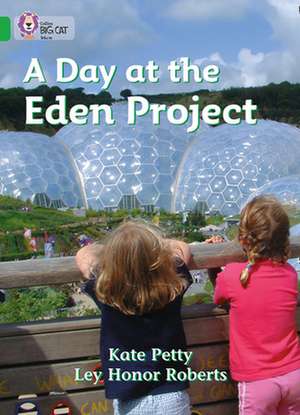 A Day at the Eden Project de Kate Petty