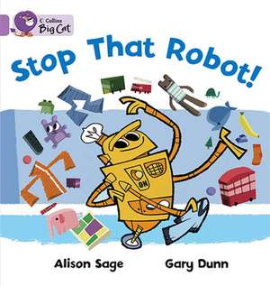 Stop That Robot! de Alison Sage