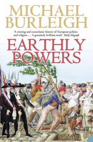 Earthly Powers de Michael Burleigh