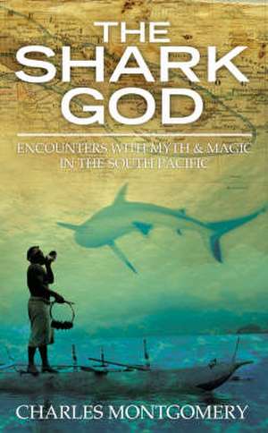 THE SHARK GOD de Charles Montgomery