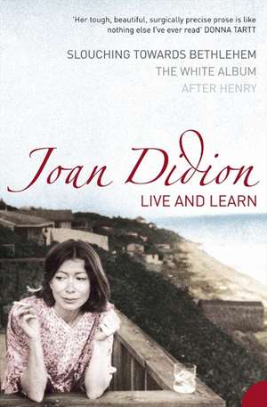 Live and Learn de Joan Didion