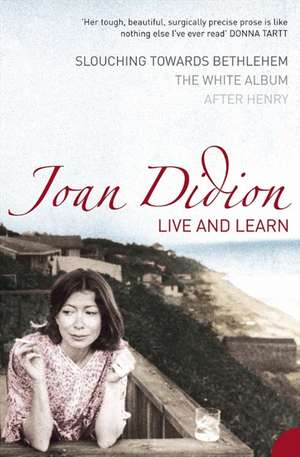 LIVE & LEARN de Joan Didion