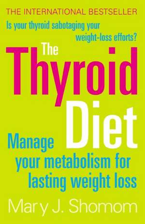 The Thyroid Diet de Mary J. Shomon