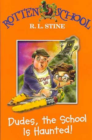 Dudes, the School is Haunted! de R. L. Stine